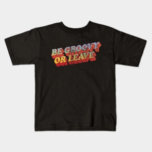 Be Groovy or Leave by Treaja Kids T-Shirt